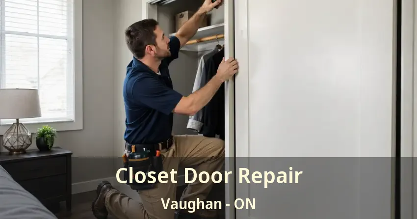Closet Door Repair Vaughan - ON
