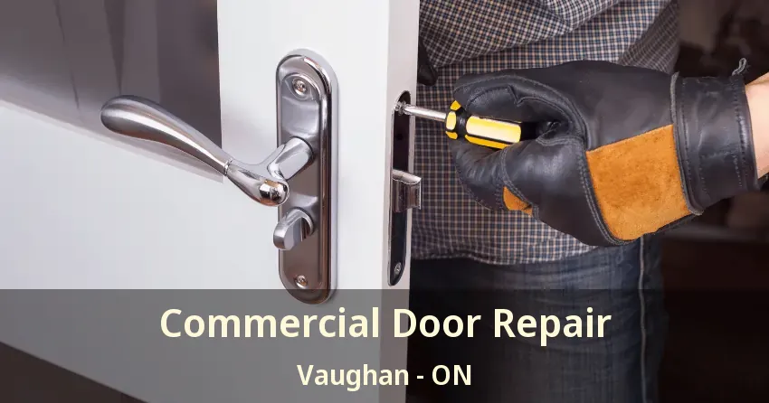 Commercial Door Repair Vaughan - ON