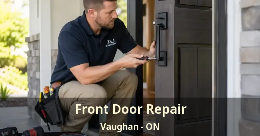 Front Door Repair Vaughan - ON