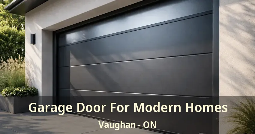 Garage Door For Modern Homes Vaughan - ON