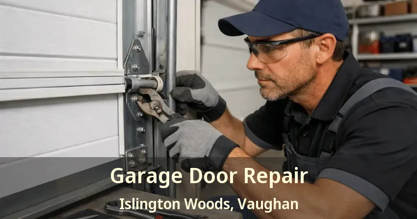 Garage Door Repair Islington Woods, Vaughan - ON