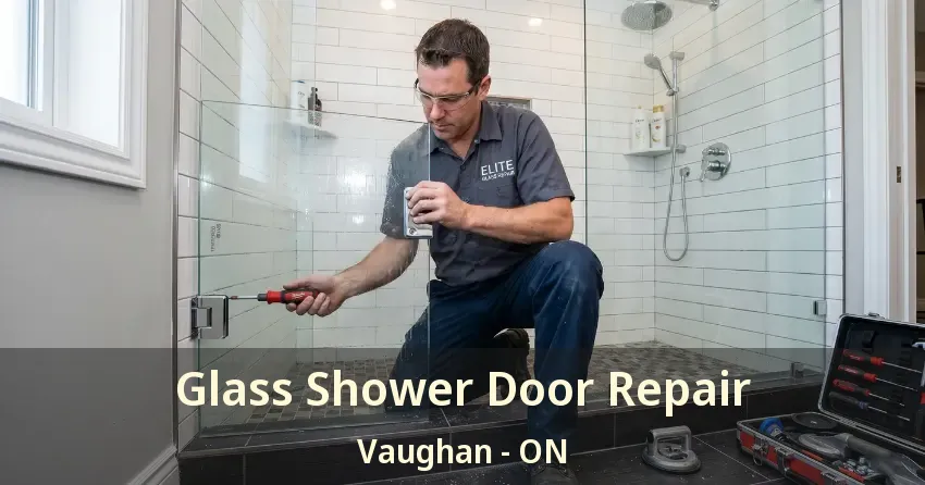 Glass Shower Door Repair Vaughan - ON