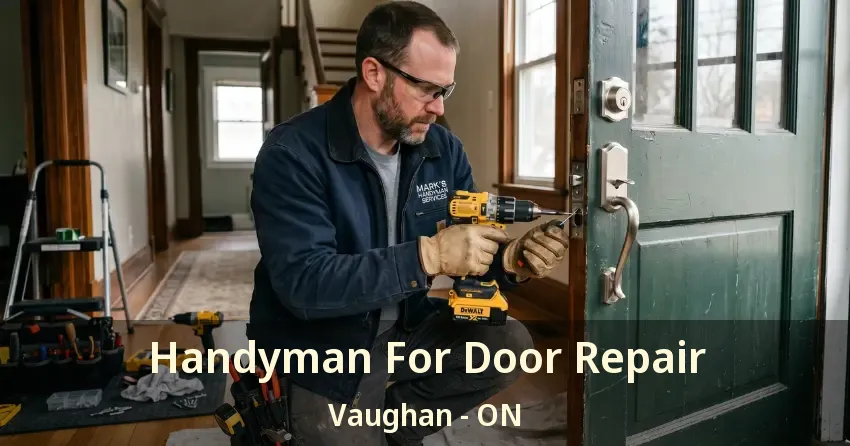 Handyman For Door Repair Vaughan - ON