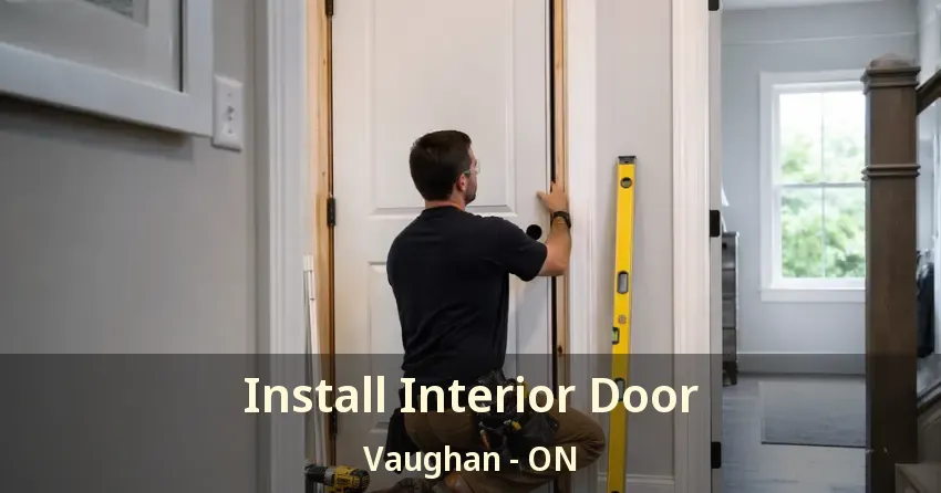 Install Interior Door Vaughan - ON