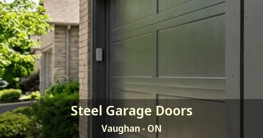 Steel Garage Doors Vaughan - ON Steel Garage Doors Vaughan - ON