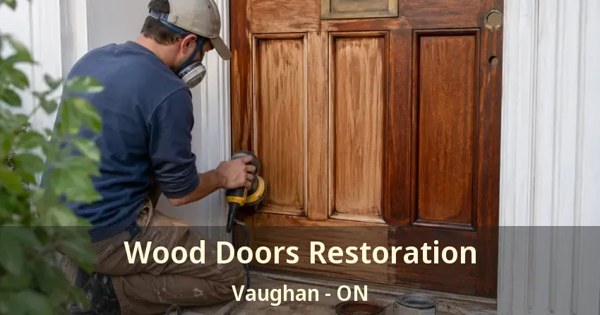 Wood Doors Restoration Vaughan - ON Wood Doors Restoration Vaughan - ON